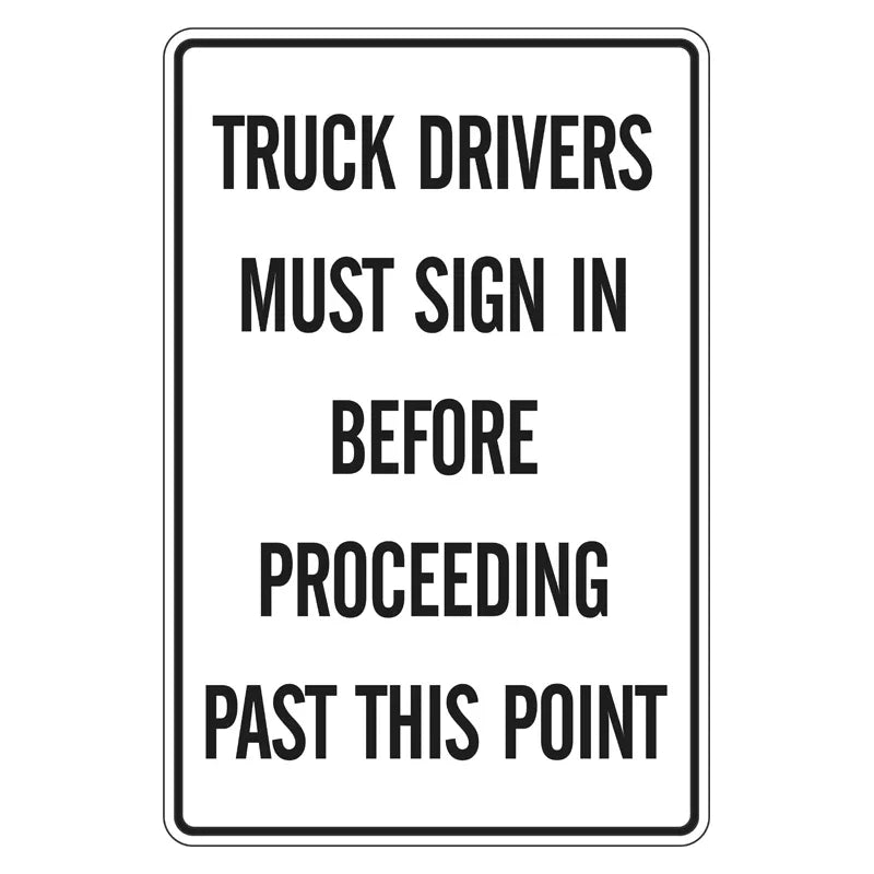 Mandatory Sign - Truck Drivers Must Sign In Before Proceeding Past This Point