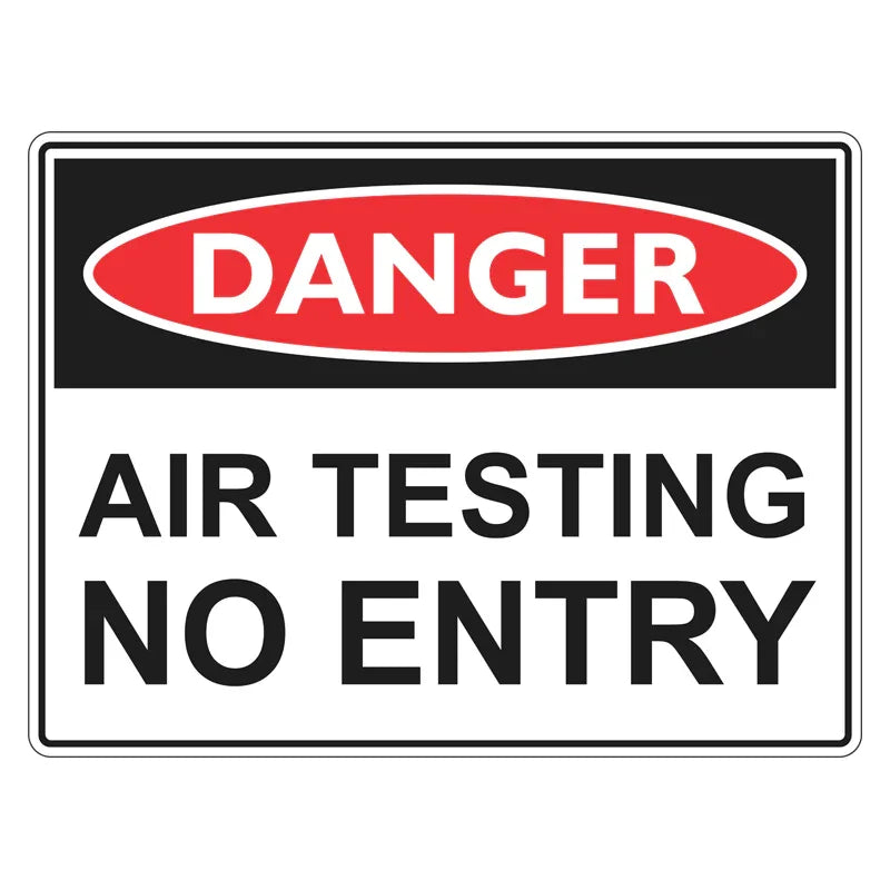 Danger Sign - Air Testing No Entry