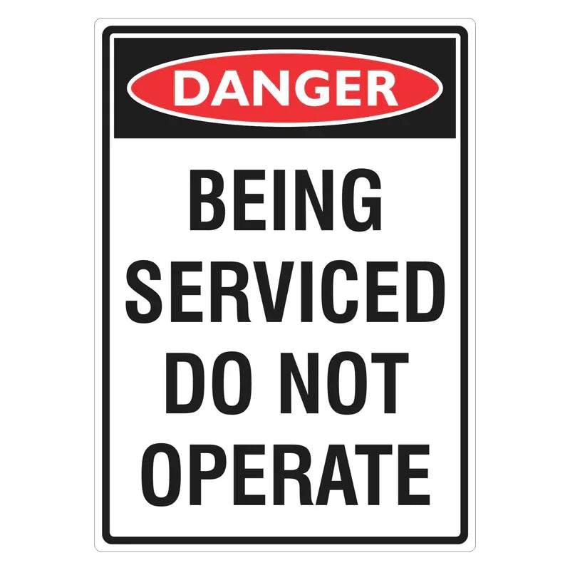 Danger Sign - Being Serviced Do Not Operate