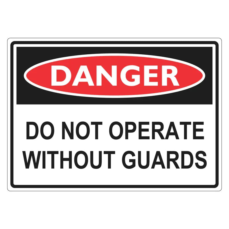 Danger Sign - Do Not Operate Without Guards
