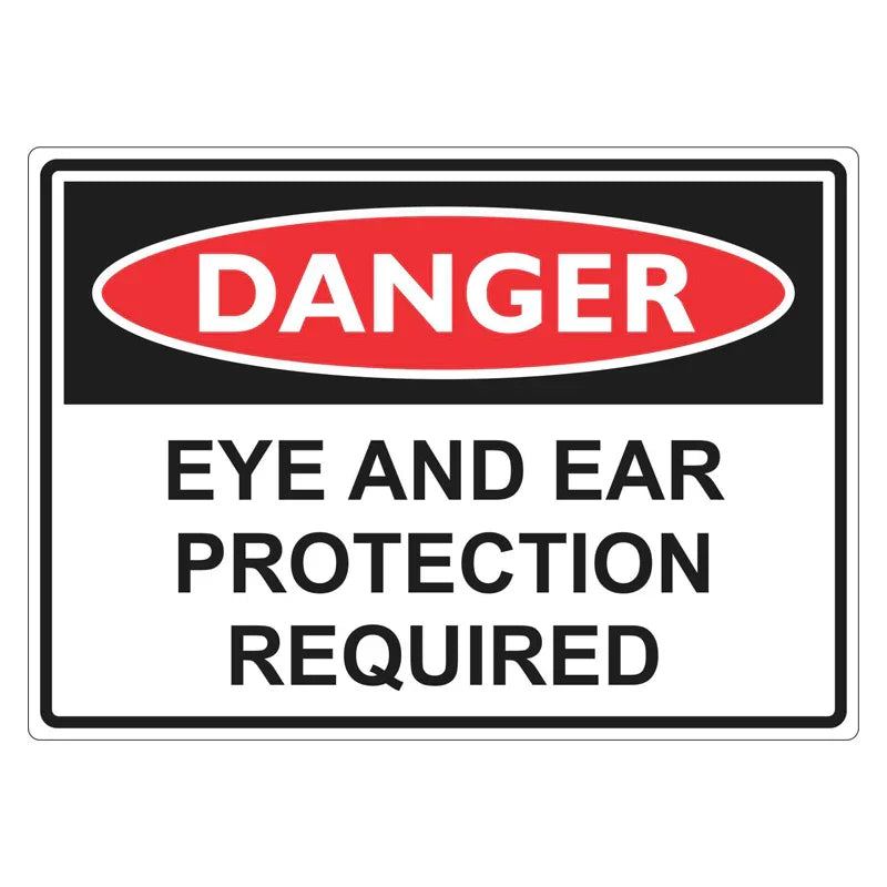Danger Sign - Eye And Ear Protection Required