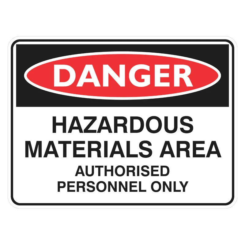 Danger Sign - Hazardous Materials Area Authorised Personnel Only – Pro ...