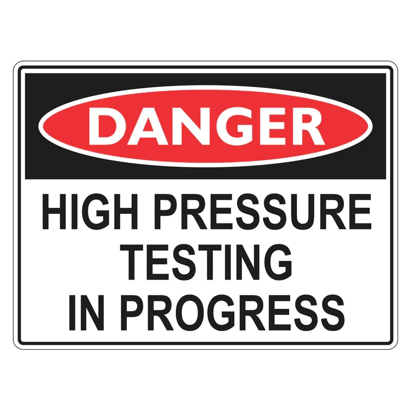 Danger Sign - High Pressure Testing In Progress – Pro Safety Signs