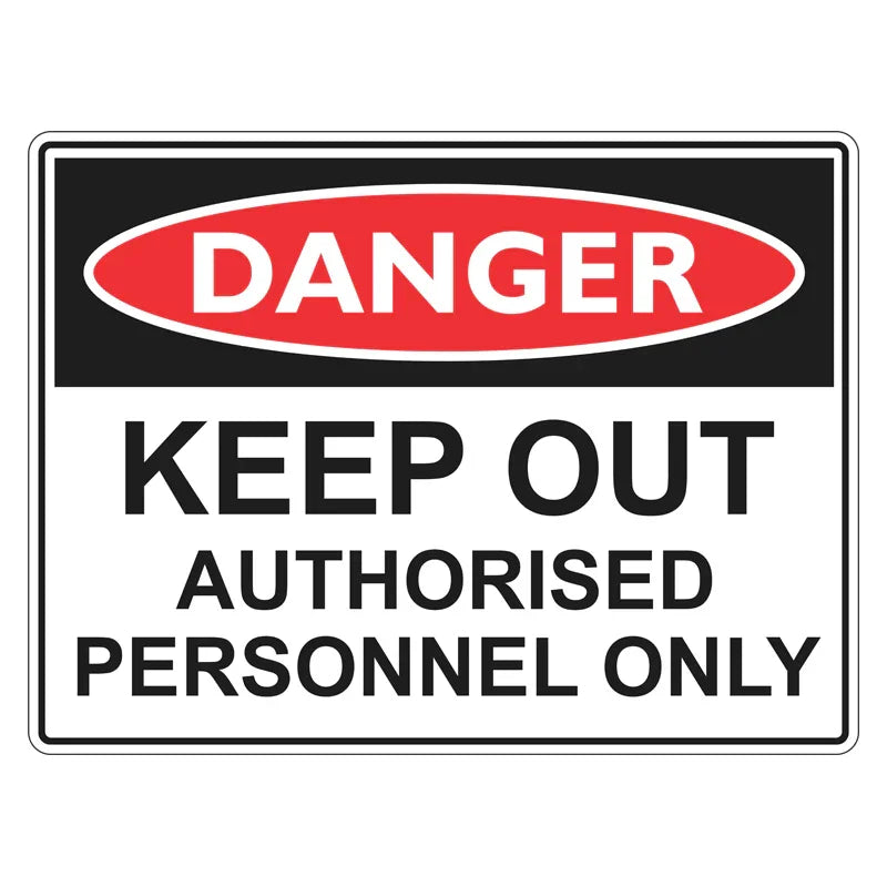Danger Sign - Keep Out Authorised Personnel Only