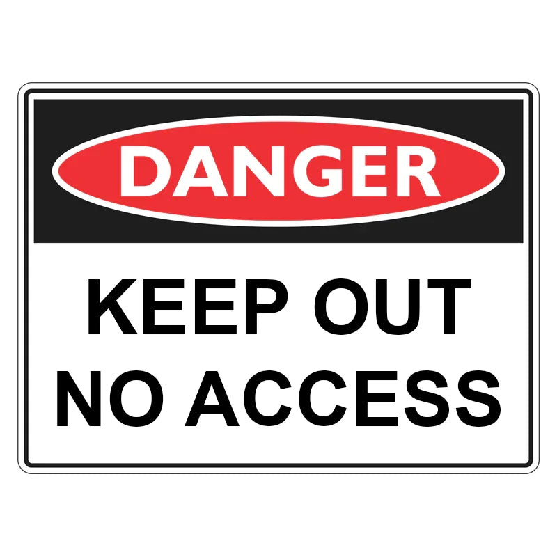 Danger Sign - Keep Out No Access