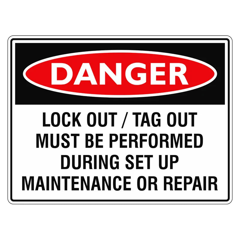 Danger Sign - Lock Out / Tag Out Must Be Performed