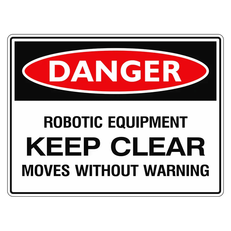 Danger Sign - Robotic Equipment Keep Clear