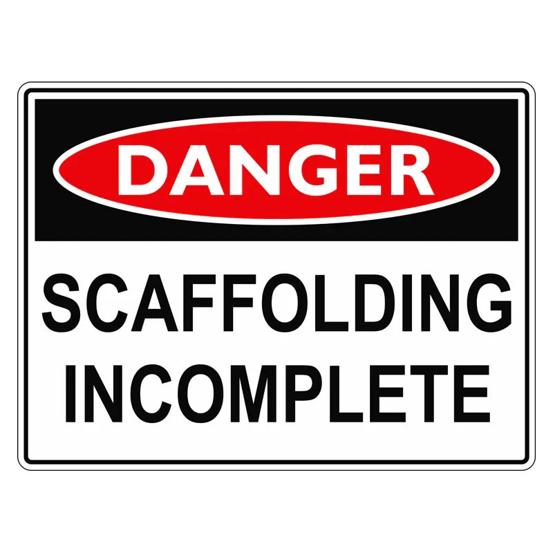 Danger Sign - Scaffolding Incomplete