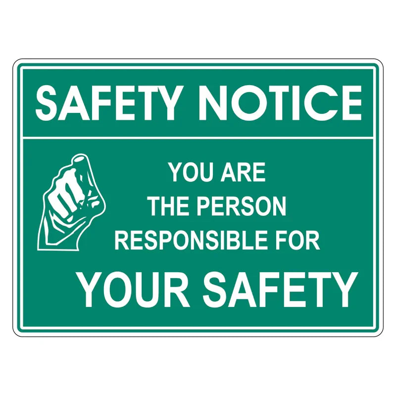 Emergency Sign - Safety Notice You Are The Person Responsible For Your Safety
