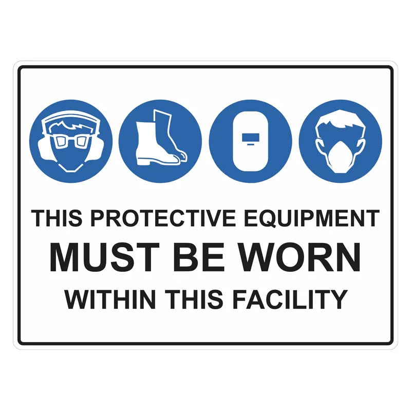 Mandatory Sign - This Protective Equipment Must Be Worn Within This Facility