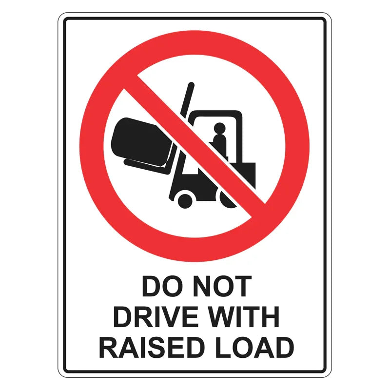 Prohibition Sign - Do Not Drive With Raised Load – Pro Safety Signs