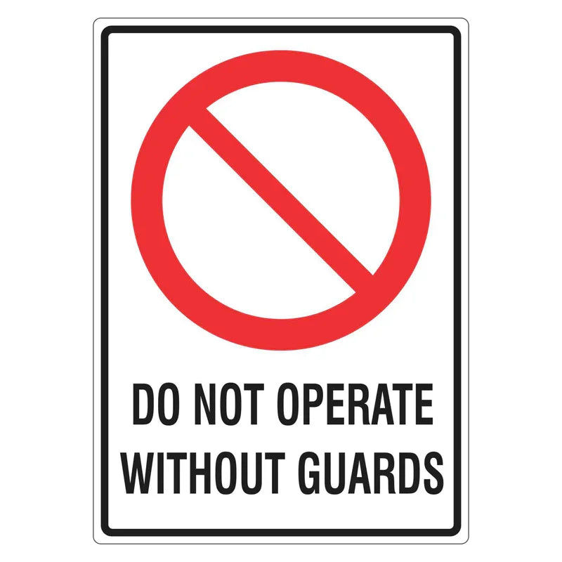 Prohibition Sign - Do Not Operate Without Guards
