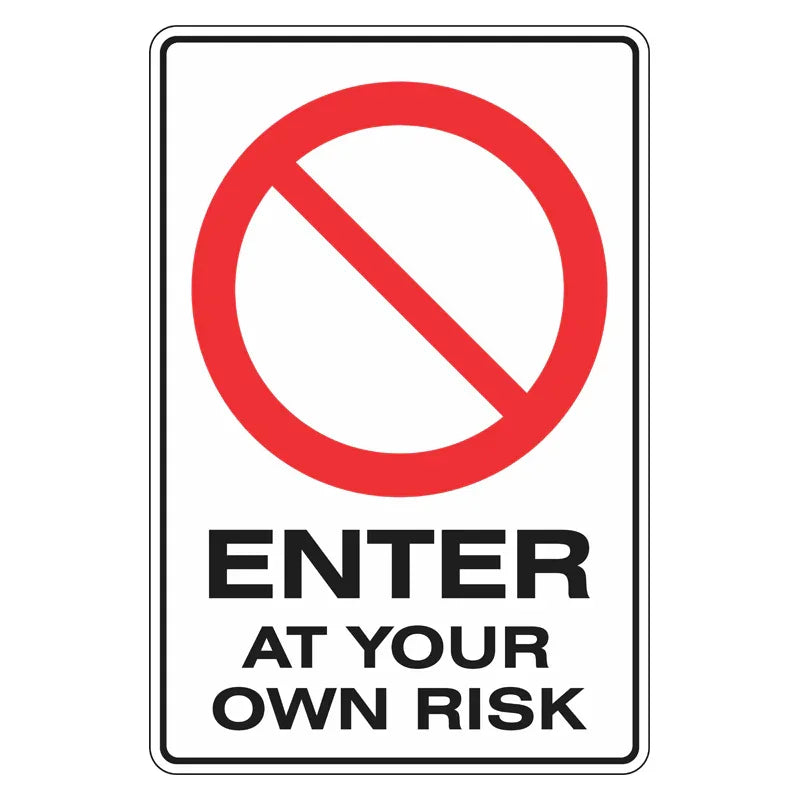 Prohibition Sign - Enter At Your Own Risk