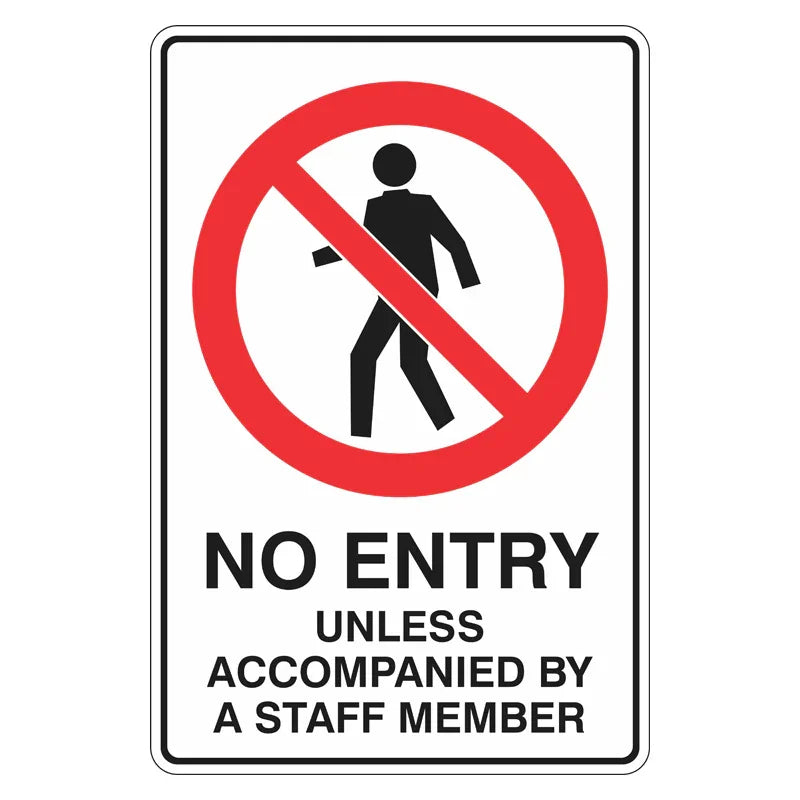Prohibition Sign - No Entry Unless Accompanied By A Staff Member