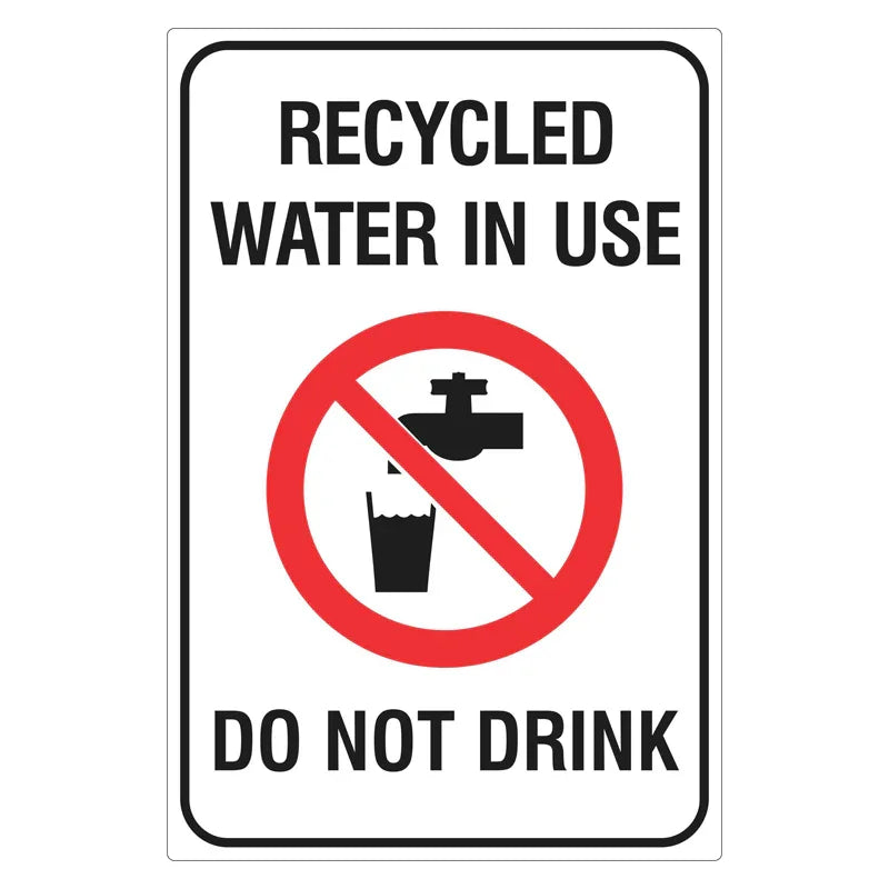 Prohibition Sign - Recycled Water In Use, Do Not Drink