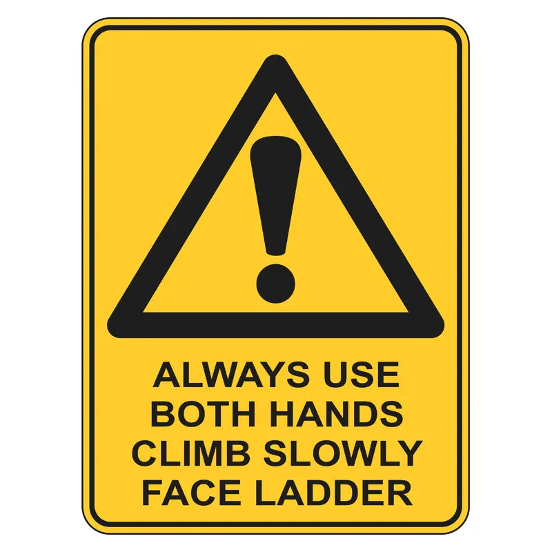 Warning Sign - Always Use Both Hands, Climb Slowly, Face Ladder