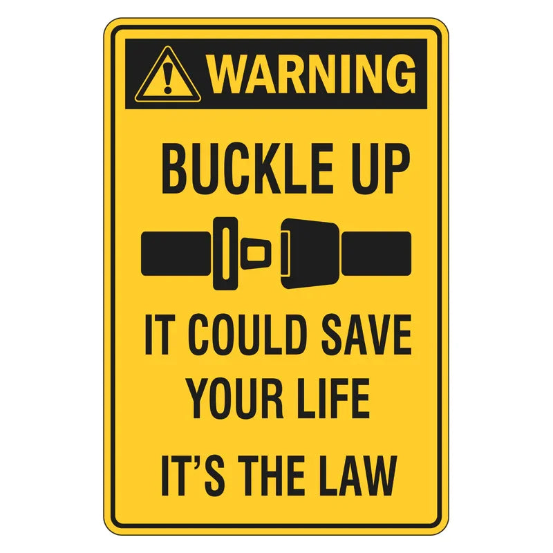 Warning Sign - Buckle Up, It Could Save Your Life