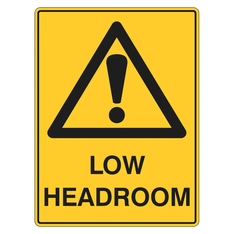 Warning Sign - Low Headroom