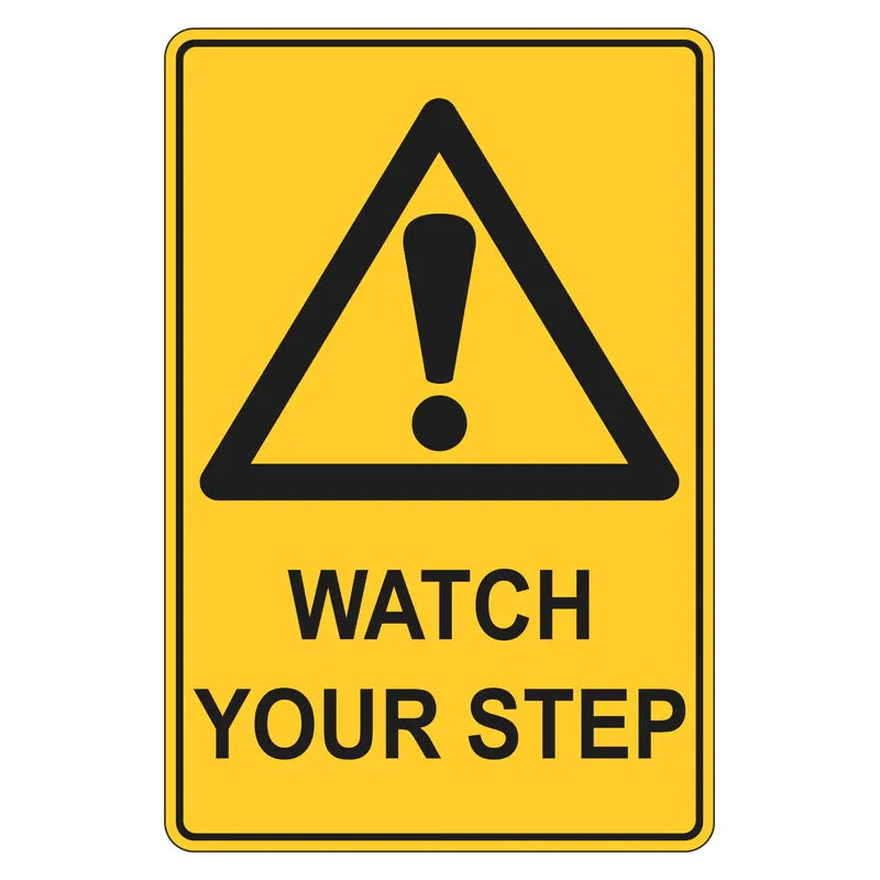 Warning Sign - Watch Your Step - Portrait